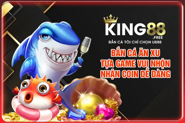 Bắn Cá Ăn Xu - Tựa Game Vui Nhộn, Nhận Coin Dễ Dàng