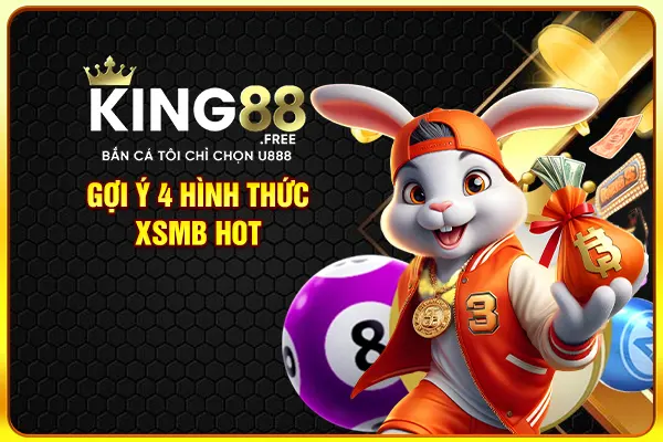 Gợi ý 4 hình thức XSMB hot