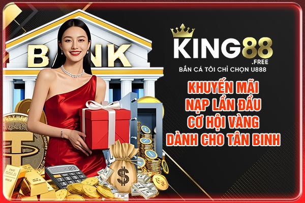 Khuyến Mãi Nạp Lần Đầu - Cơ Hội Vàng Dành Cho Tân Binh 2025